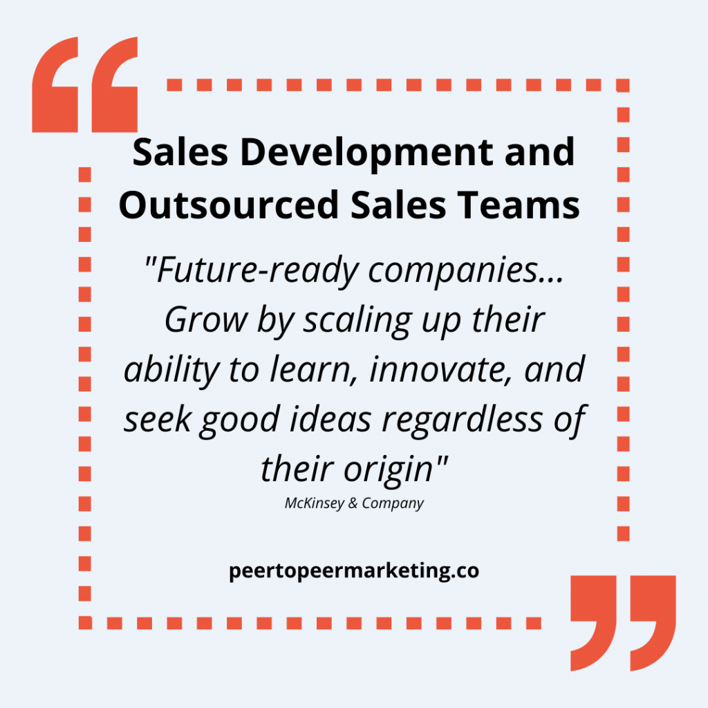 Outsourced Sales Teams - image text says "Future-ready companies... Grow by scaling up their ability to learn, innovate, and seek good ideas regardless of their origin" -McKinsey & Company