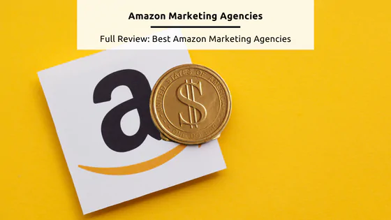 Amazon Marketing Agencies - stock feature image from Canva of the Amazon logo 'a' and a gold coin with the '$' USD symbol on it, on a yellow background