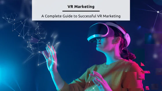 VR Marketing - Stock Feature Image from Canva of a woman wearing a VR headset and reaching out to touch what she is seeing